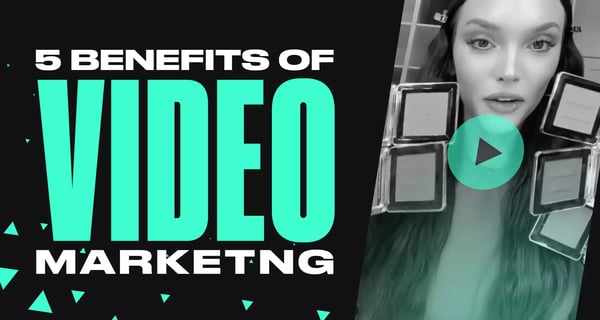 5 Benefits of Video Marketing for Businesses
