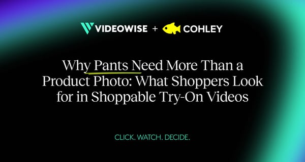 Why Pants Need More Than a Product Photo: What Shoppers Look for in Shoppable Try-On Videos