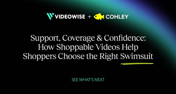 Support, Coverage & Confidence: How Shoppable Videos Help Shoppers Choose the Right Swimsuit